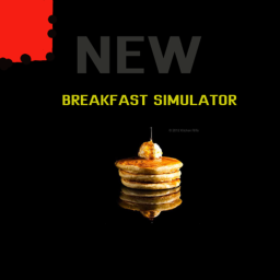 BreakFast Simulator! [NEW]