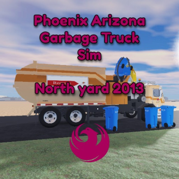Phoenix Arizona Garbage Truck Sim, North Yard 2013