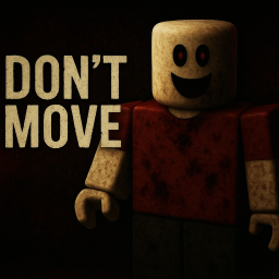 DON'T MOVE