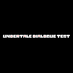 Undertale Dialogue Test