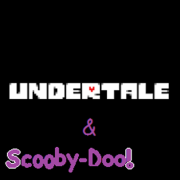 Scooby Doo & Undertale