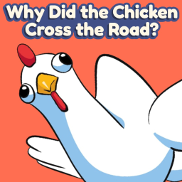 Why Did the Chicken Cross the Road?