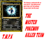 The Master Pokemon Killer Team!