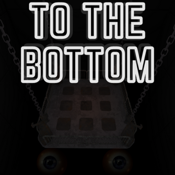 To the Bottom [NEW👁️] VOICE CHAT HORROR