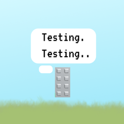 Testing. Testing..