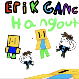 Epik Gang Hangout!