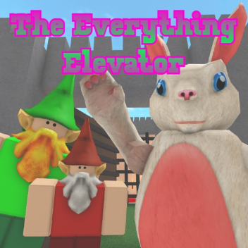 The Everything Elevator [EGG HUNT]