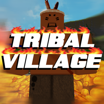 TRIBAL VILLAGE
