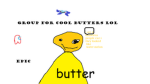BUTTER and axolotol GRUP :D