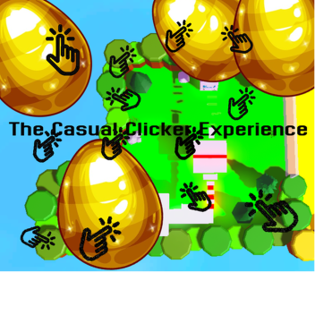 The Casual Clicker Experience (Read Description)