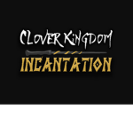 Clover Kingdom: Incantation