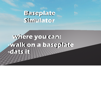 Baseplate Simulator
