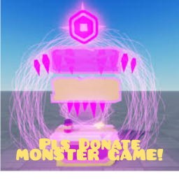 PLS donate monster Game![New ICON!🔥]