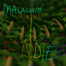 Malachite Miners Endless