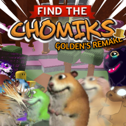 Find the Chomiks: Golden's Remake