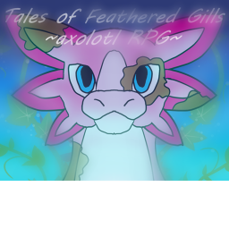 Tales of Feathered Gills (Axolotl RPG)