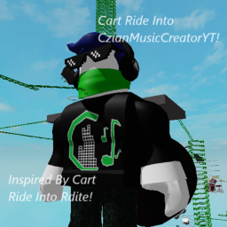 Cart Ride Into CzianMusicCreatorYT!