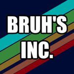 Bruh's Inc