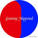 Gaming Happened