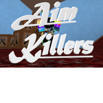 AIM KILLERS