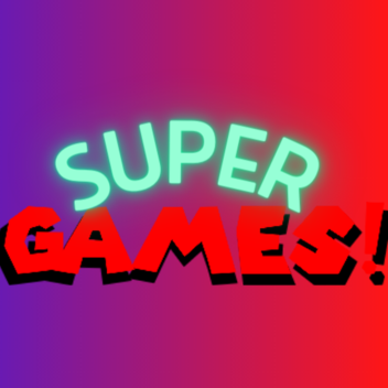 Super Games! [ Roleplay + Gameplay ]
