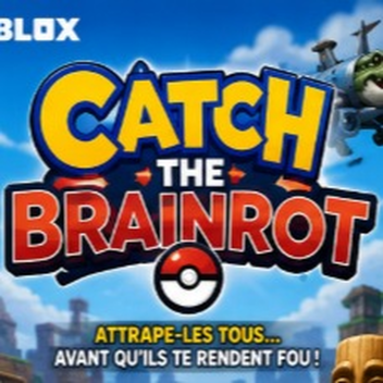 Catch The Brainrot