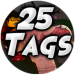 You Got 25 Tags!