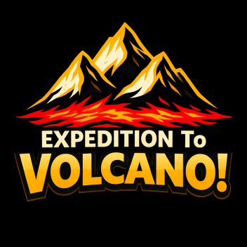 🌋Expedition To Volcano! (Beta)🌋