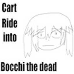Cart Ride into Bocchi the rock!