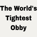 The World's Tightest Obby