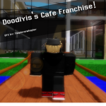Doodlyis's Cafe Franchise!