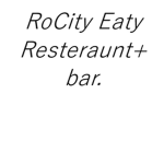 RoCity Eaty Restaurant +Bar.