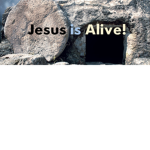 He is alive!
