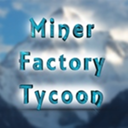 Miner Factory Tycoon!
