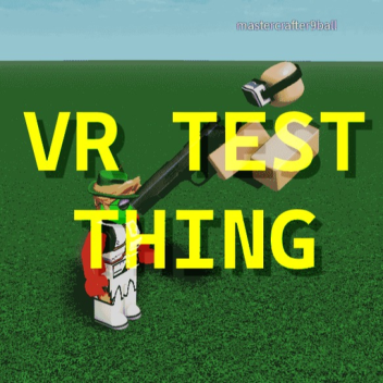 vr test thing