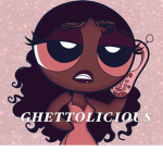 Ghettolicious