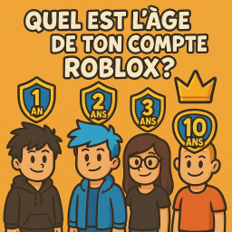 Quel est l'âge de ton compte Roblox ? [beta]
