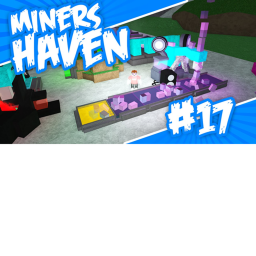 MINERS HAVEN {NEW}