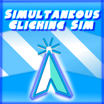 Simultaneous Clicking Simulator [UPDATE!]