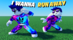 I WANNA RUN AWAY!