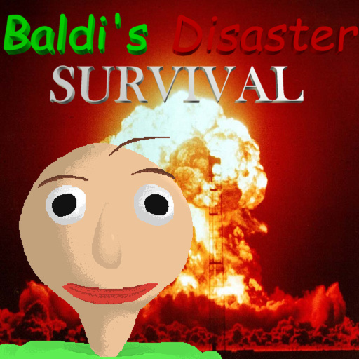 Baldi's Disaster Survival [BETA]