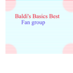 Baldi's basics Best fan group