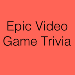 epic video game trivia