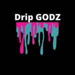 Drip GODZ.