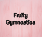 Fruity Gymnastics