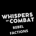 Whispers of Combat Community: Rebel Factions