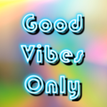Good vîbes only