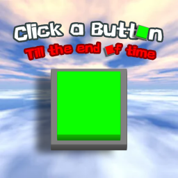 Click A Button Till The End Of Time │ Alpha