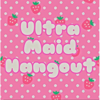 Ultra Maid Hangout 🐱☕