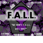 F.A.L.L. (Female Assassins Laconic Legion)